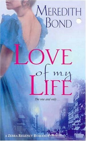 Love of My Life by Meredith Bond