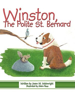 Winston, the Polite St. Bernard by Joann M. Wainwright