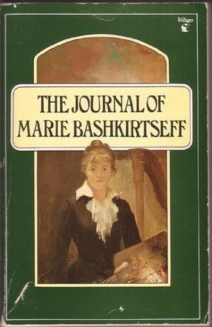 The Journal of Marie Bashkirtseff by Marie Bashkirtseff