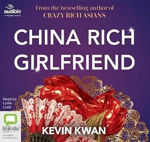 China Rich Girlfriend by Kevin Kwan