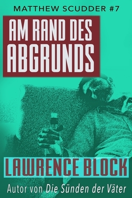 Am Rand des Abgrunds by Lawrence Block