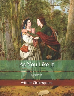 As You Like It: Large Print by William Shakespeare