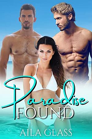 Paradise Found by Aila Glass