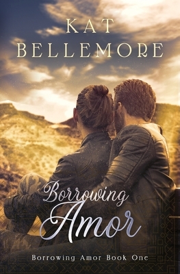 Borrowing Amor by Kat Bellemore