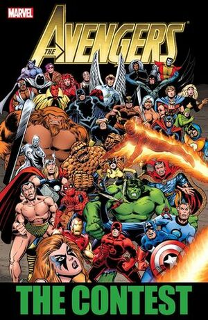 Avengers: The Contest by Mark Gruenwald, Steven Grant, Tom DeFalco, Steve Englehart, Bob Hall, Al Milgrom, Bill Mantlo, John Romita Jr.