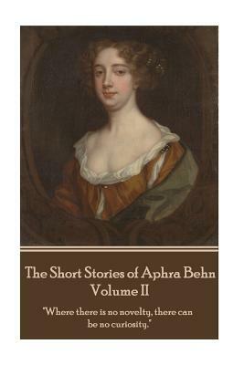 The Short Stories of Aphra Behn - Volume II by Aphra Behn