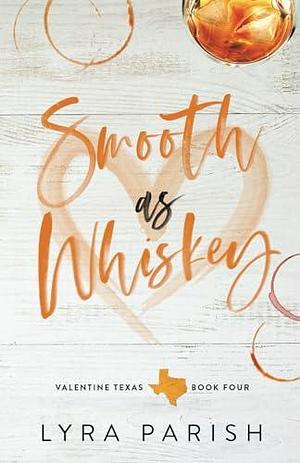 Smooth as Whiskey: Special Edition: An older brother's best friend, secret relationship small town romance by Lyra Parish, Lyra Parish