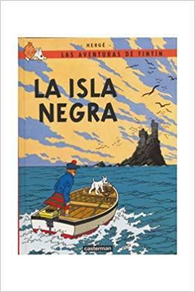 La Isla Negra/ the Black Island by Hergé