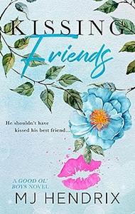 Kissing Friends by M.J. Hendrix