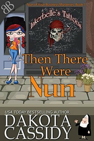 Then There Were Nun by Dakota Cassidy