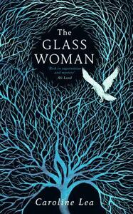 The Glass Woman by Caroline Lea