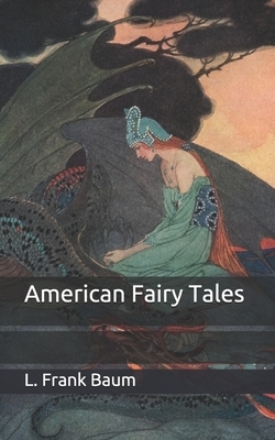 American Fairy Tales by L. Frank Baum