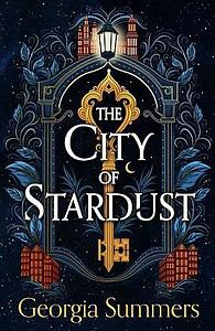 The City of Stardust by Georgia Summers