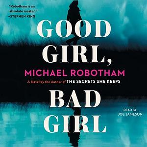 Good Girl, Bad Girl by Michael Robotham