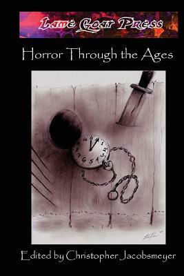 Horror Through The Ages by Christopher Jacobsmeyer
