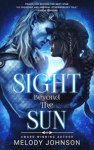 Sight Beyond the Sun by Melody Johnson