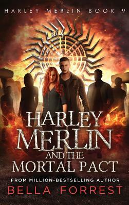Harley Merlin and the Mortal Pact by Bella Forrest