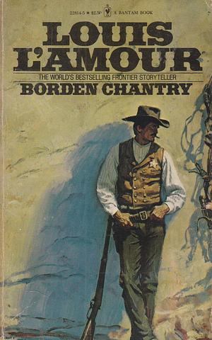 Borden Chantry by Louis L'Amour