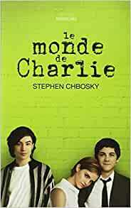 Le monde de Charlie by Stephen Chbosky