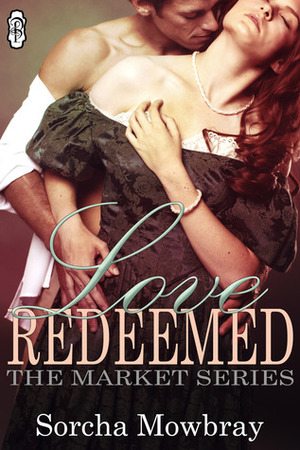 Love Redeemed by Sorcha Mowbray