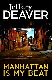 Manhattan Is My Beat by Jeffery Deaver