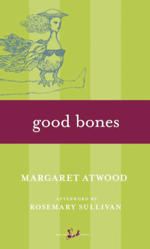 Good Bones by Margaret Atwood