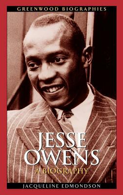 Jesse Owens: A Biography by Jacqueline Edmondson