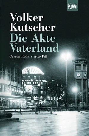 Die Akte Vaterland by Volker Kutscher