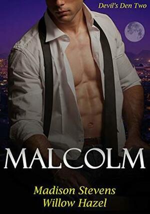 Malcolm: #2 by Willow Hazel, Madison Stevens