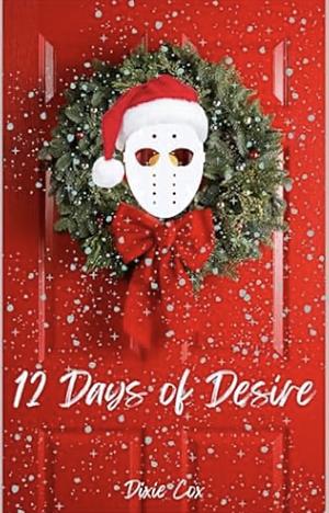 12 Days of Desire  by Dixie Cox