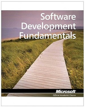 Exam 98-361 Mta Software Development Fundamentals by Microsoft Official Academic Course