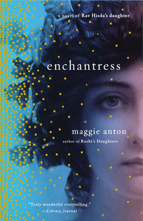 Enchantress: A Novel of Rav Hisda's Daughter by Maggie Anton