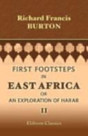 First Footsteps in East Africa, or an Exploration of Harar Volume Two by Richard Francis Burton