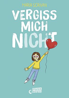 vergiss mich nICHt by Maria Scrivan