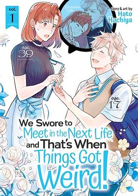 We Swore to Meet in the Next Life and That's When Things Got Weird! Vol. 1 by ∞谷 鳩, Hato Hachiya