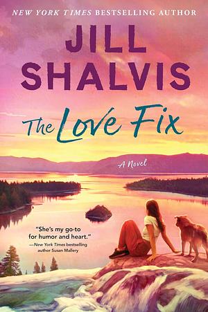 The Love Fix: A Novel by Jill Shalvis