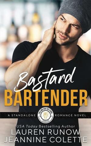 Bastard Bartender: A Friends to Lovers Romance by Jeannine Colette, Lauren Runow