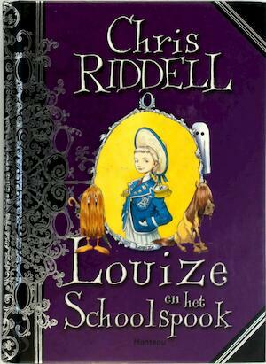 Louize en het Schoolspook by Chris Riddell