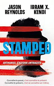 Stamped: Antimanuel d'Histoire antiraciste by Ibram X. Kendi, Jason Reynolds