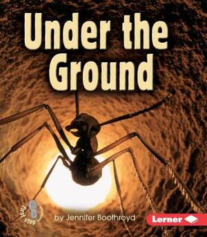 Under the Ground by Jennifer Boothroyd