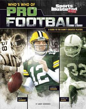 Who's Who of Pro Football: A Guide to the Game's Greatest Players by Andy Rogers