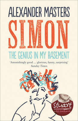 Simon: The Genius In My Basement by Alexander Masters