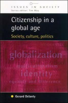Citizenship in a Global Age by Gerard Delanty, Delanty