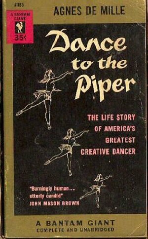 Dance to the Piper by Agnes De Mille