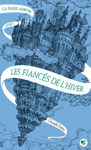 Les fiancés de l'hiver by Christelle Dabos