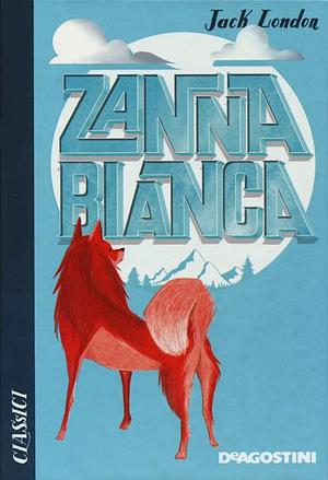 Zanna Bianca by Paola Cabibbo, Jack London, Gino Serrato, Goffredo Fofi, Laura Felici, Mario Picchi