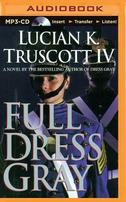 Full Dress Gray by Lucian K. Truscott