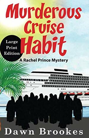 Murderous Cruise Habit (Large Print) by Dawn Brookes