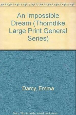 An Impossible Dream by Emma Darcy