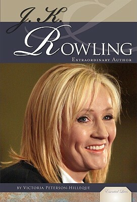 J. K. Rowling: Extraordinary Author by Victoria Peterson-Hilleque